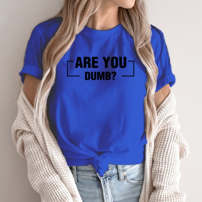 Unisex marškinėliai su spauda „Are You Dumb?“ - Image 3