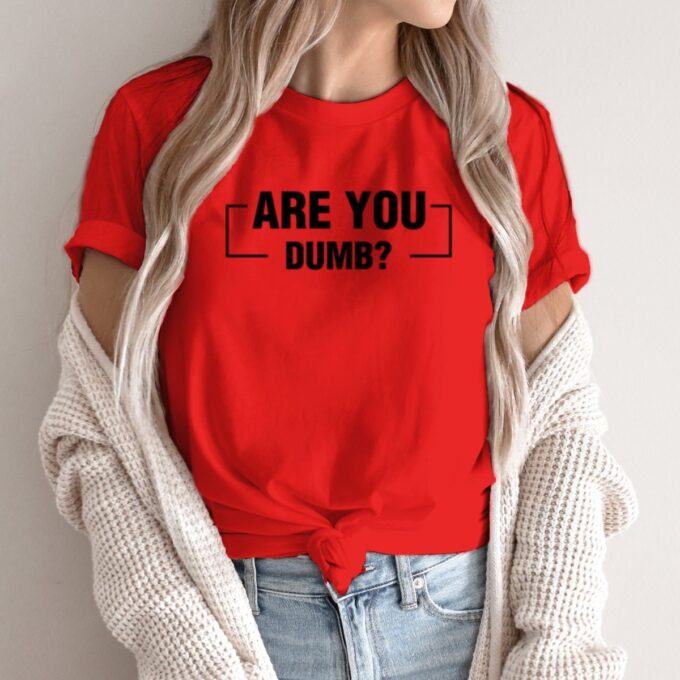 Unisex marškinėliai su spauda „Are You Dumb?“ - Image 4