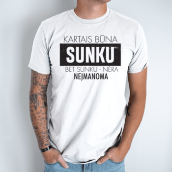Unisex marškinėliai su spauda „Sunku – nėra neįmanoma“