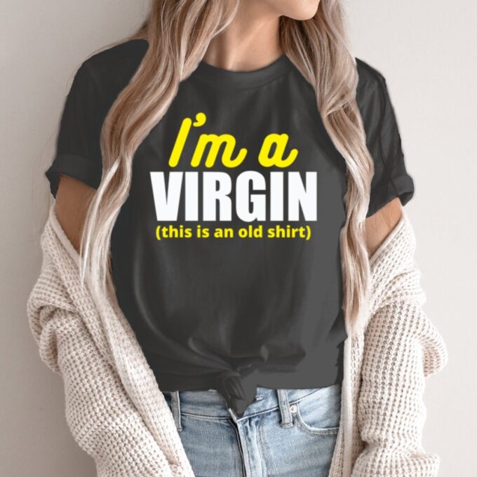 Unisex marškinėliai su spauda „I'm A Virgin“