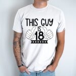 Unisex marškinėliai su spauda „This Guy Is 18“