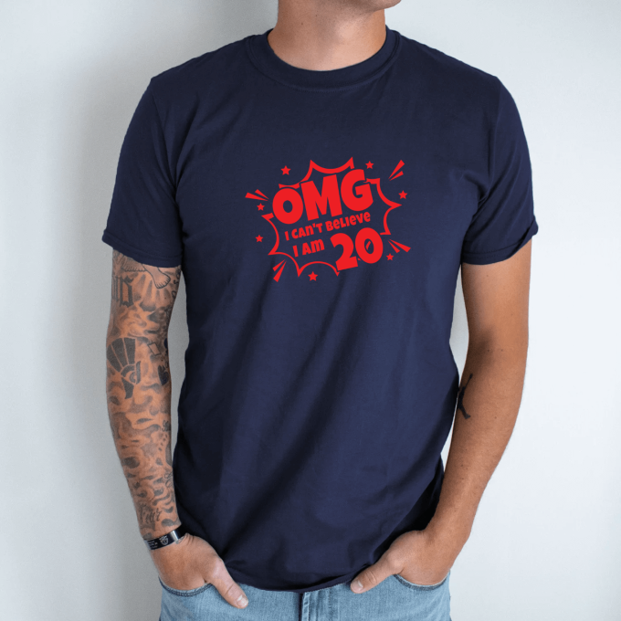 Unisex marškinėliai su spauda „OMG. Not Believe I Am 20“