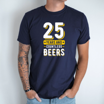Unisex marškinėliai su spauda „Birthday 25 Years & Countless Beers“
