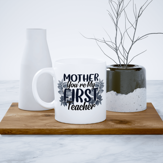 Puodelis „Mother First Teacher“