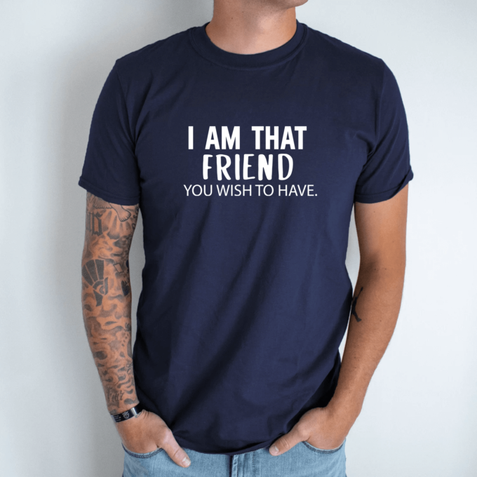 Unisex marškinėliai su spauda „I am that friend“ - Image 5