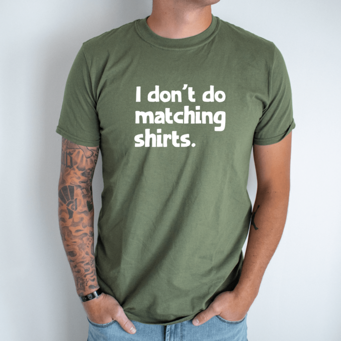 Unisex marškinėliai su spauda „I don't do matching shirts“ - Image 3