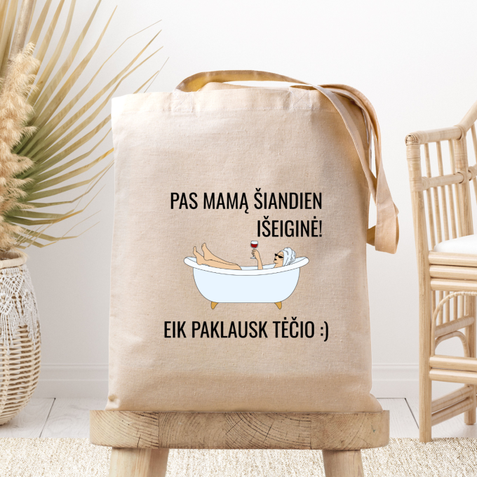 Medžiaginis maišelis su spauda „Pas mamą šiandien išeiginė“