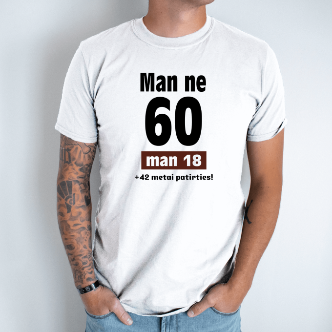 Unisex marškinėliai su spauda „Man ne 60“