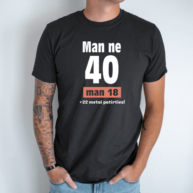 Unisex marškinėliai su spauda „Man ne 40“