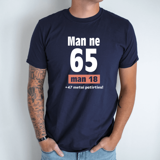 Unisex marškinėliai su spauda „Man ne 65“
