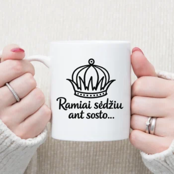 Puodelis „Ramiai sėdžiu ant sosto 