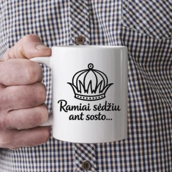 Puodelis „Ramiai sėdžiu ant sosto 