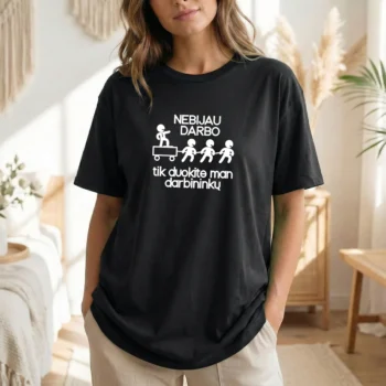 Unisex marškinėliai „Nebijau darbo